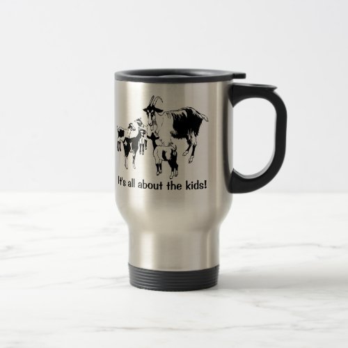 Its all about the kids  Goat travel mug 4_H