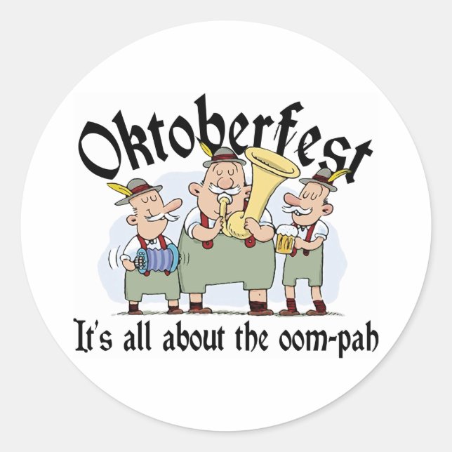 It's All About The Oom-pah Oktoberfest Classic Round Sticker (Front)