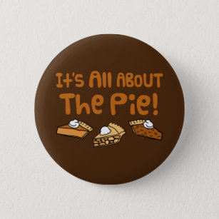 It's All About The Pie Button