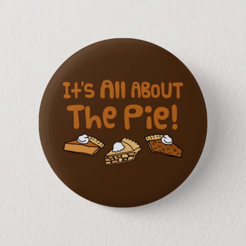 Its All About The Pie Button