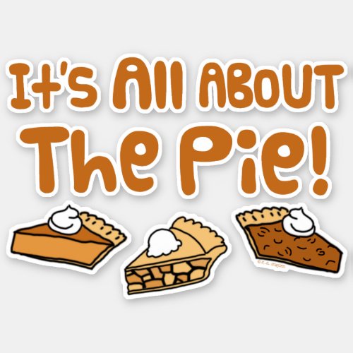 Its All About The Pie Sticker