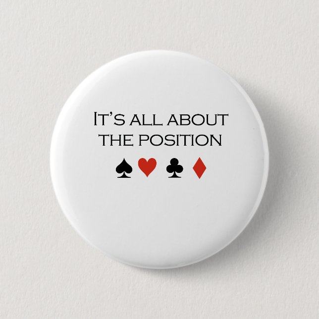 It's all about the position T-shirt Pinback Button (Front)