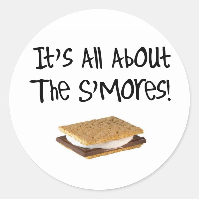 It's All About The S'mores Classic Round Sticker (Front)