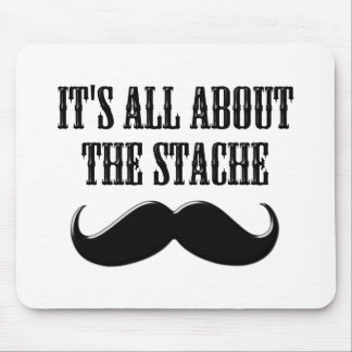 It's All About The Stache Mouse Pad