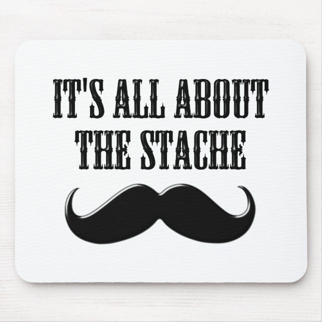 It's All About The Stache Mouse Pad (Front)