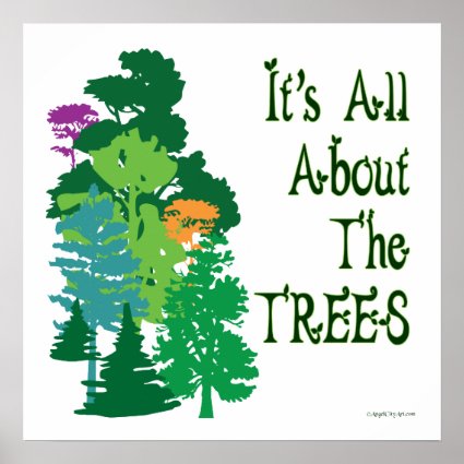Its All About The Trees Green Slogan Poster