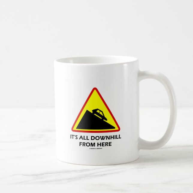 It's All Downhill From Here (Transportation Sign) Coffee Mug (Right)