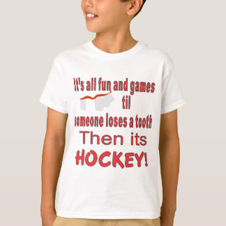 ITS ALL FUN AND GAMES TIL SOMEONE LOSES A TOOTH T-Shirt