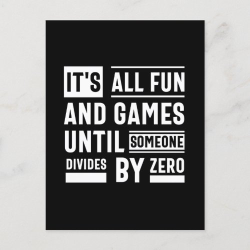 Its All Fun And Games Until Someone Divides By Ze Postcard