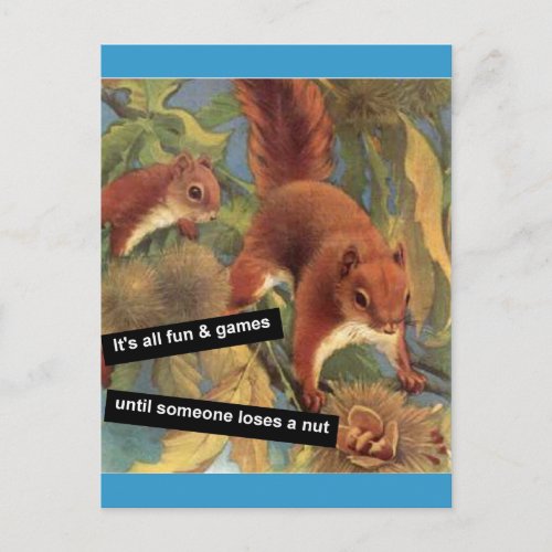Its All Fun And Games Until Someone Loses A Nut  Postcard