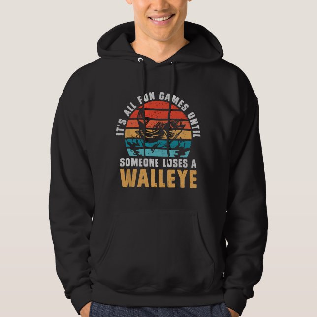 Its All Fun And Games Until Someone Loses A Walley Hoodie (Front)