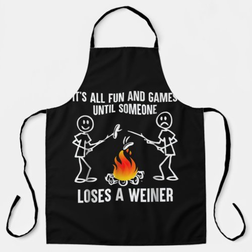 Its All Fun And Games Until Someone Loses A Weiner Apron