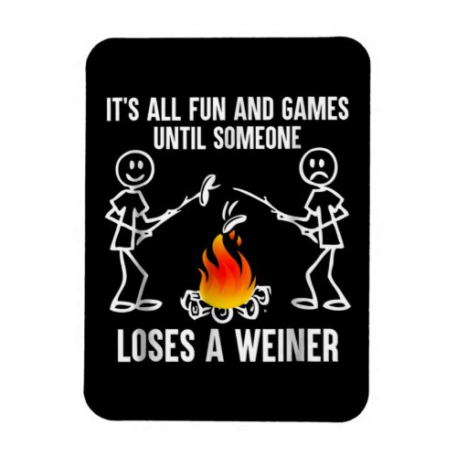 Its All Fun And Games Until Someone Loses A Weiner Magnet