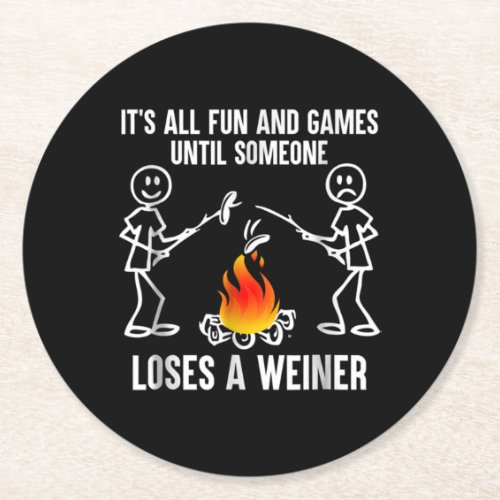 Its All Fun And Games Until Someone Loses A Weiner Round Paper Coaster