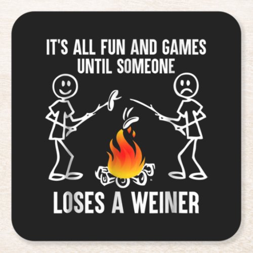 Its All Fun And Games Until Someone Loses A Weiner Square Paper Coaster