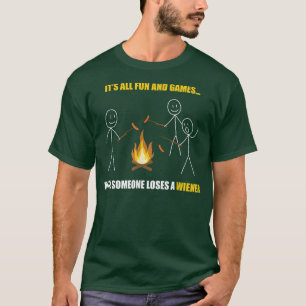 Its All Fun And Games Until Someone Loses a Wiener T-Shirt