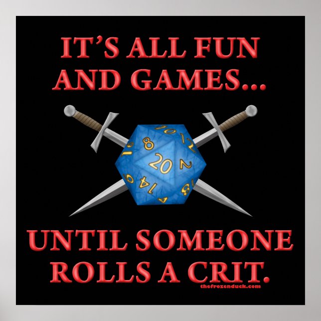 It's All Fun and Games Until Someone Rolls a Crit Poster (Front)