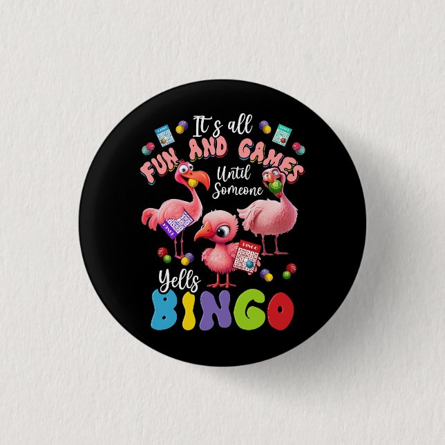 It's All Fun And Games Until Someone Yells Bingo G Button (Front)