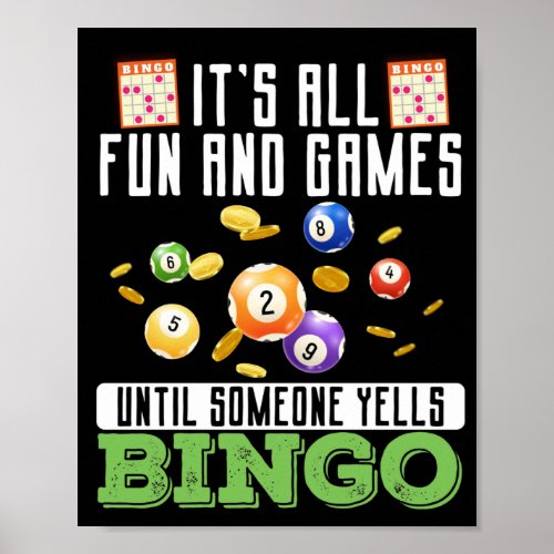 ItS All Fun And Games Until Someone Yells Bingo Poster