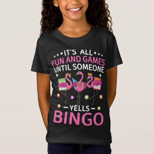It's All Fun And Games Until Someone Yells Bingo T-Shirt (Front)