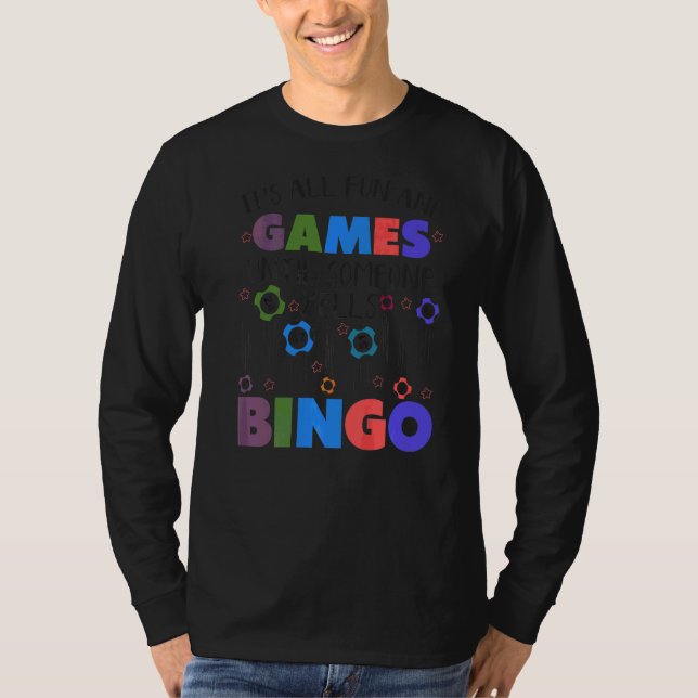 It's All Fun And Games Until Someone Yells Bingo T-Shirt (Front)