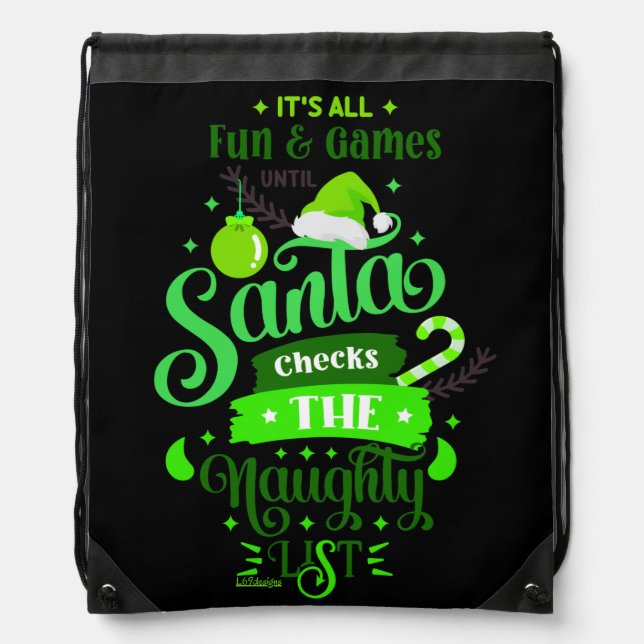 IT'S ALL FUN AND GAMES UNTILL SANTA... funny      Drawstring Bag (Front)