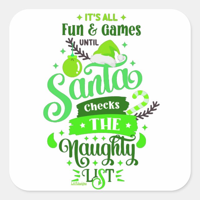 IT'S ALL FUN AND GAMES UNTILL SANTA... funny       Square Sticker (Front)