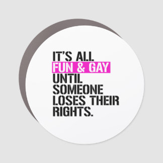 It's all Fun and Gay until someone loses their Car Magnet