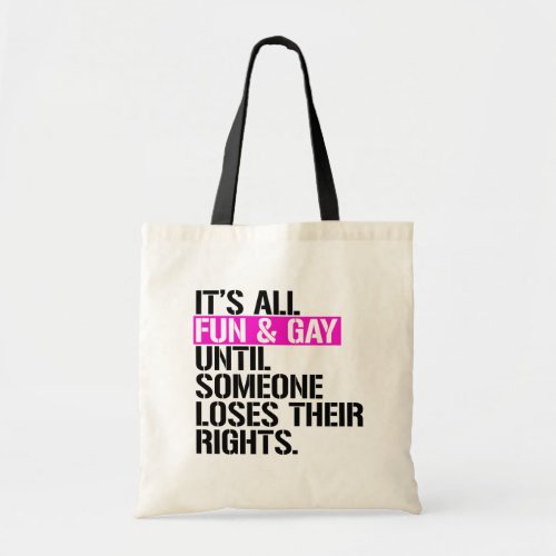 Its all Fun and Gay until someone loses their rig Tote Bag