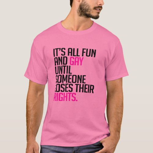 Its all fun and gay until T_Shirt