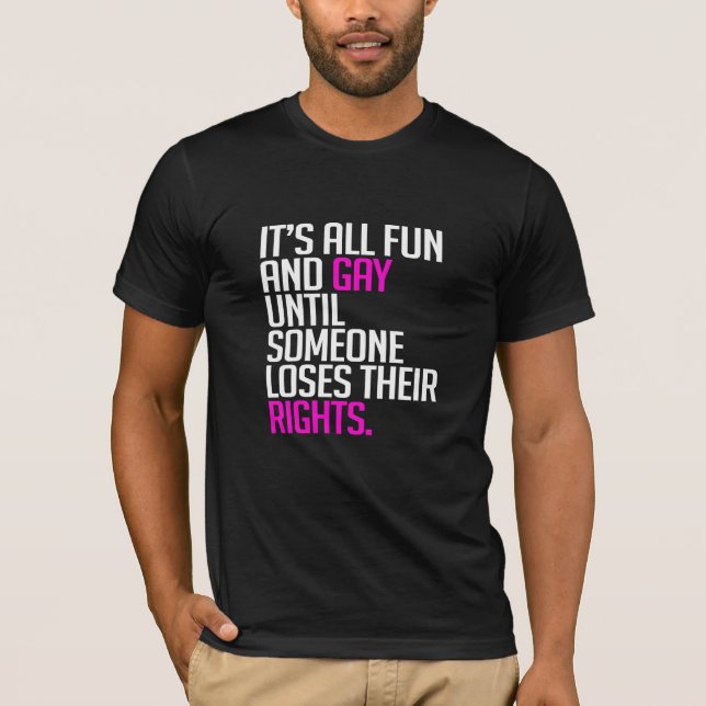 It's all fun and gay until T-Shirt (Front)