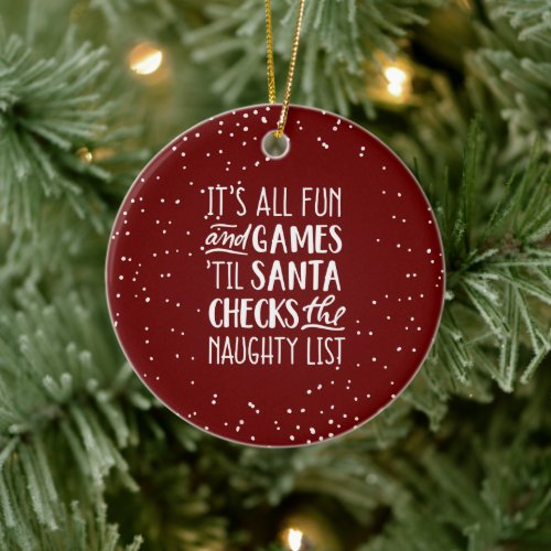 Its All Fun  Games Naughty List Christmas Ceramic Ornament