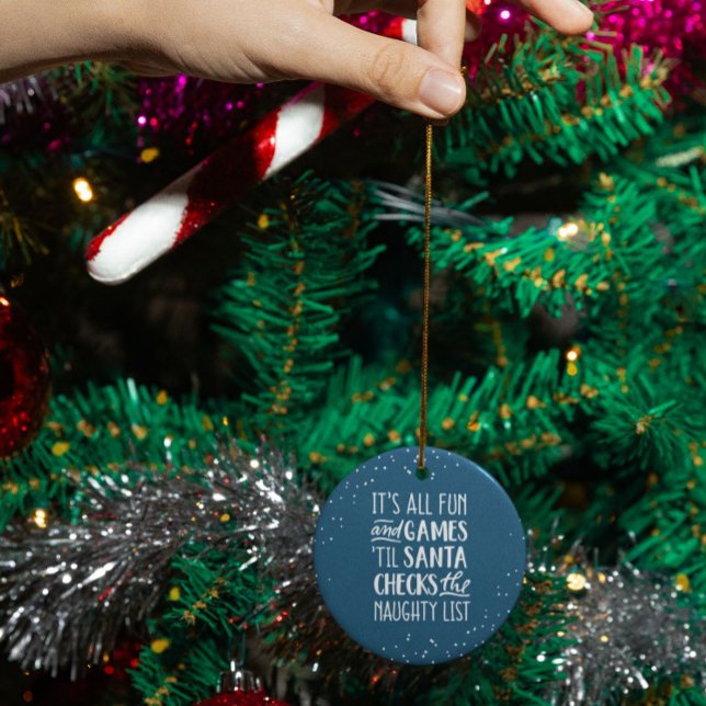 It's All Fun & Games Naughty List Christmas Ceramic Ornament (Creator Uploaded)