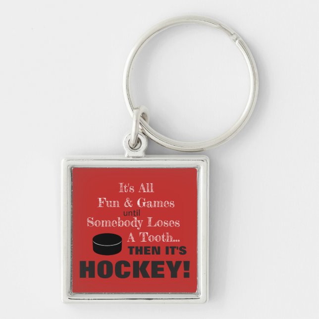 It's All Fun & Games...then it's HOCKEY! Keychain (Front)