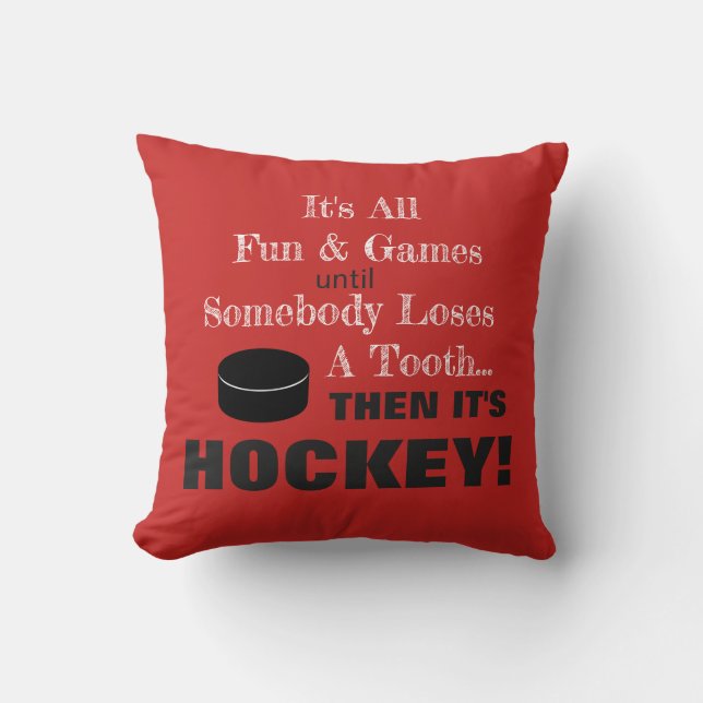It's All Fun & Games...then it's HOCKEY! Throw Pillow (Front)