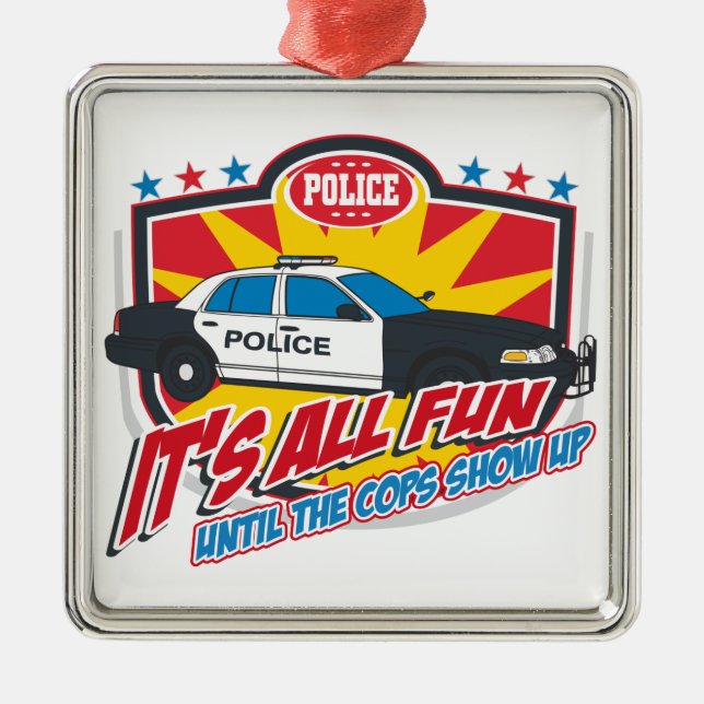 Its All Fun Police Metal Ornament (Front)