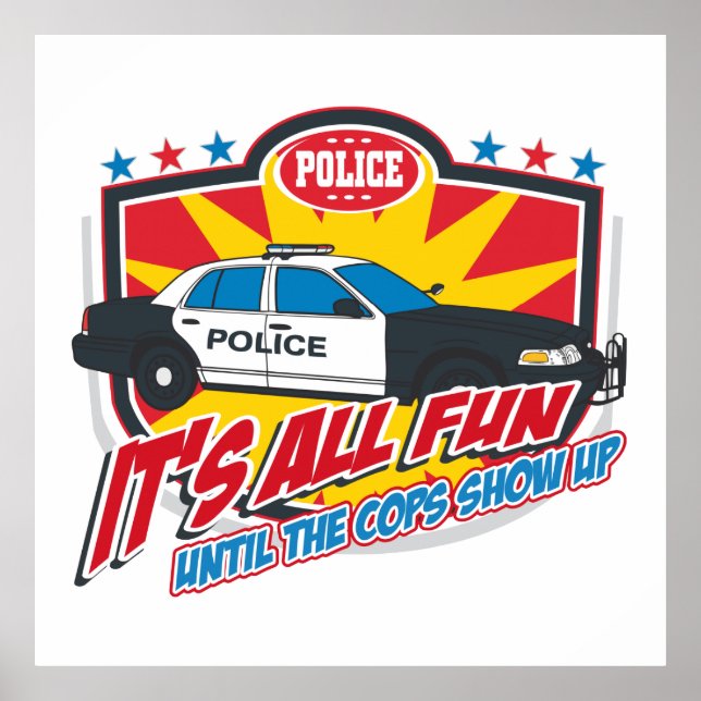 Its All Fun Police Poster (Front)