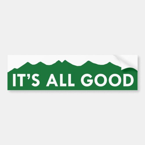 Its All Good _ Colorado Bumper Sticker