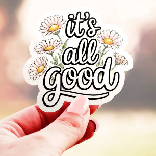 It's All Good Daisy Flower Vinyl Sticker
