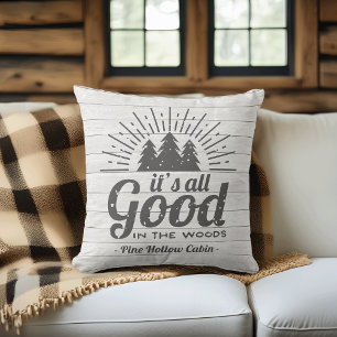 It's All Good in the Woods Custom Rustic Throw Pillow