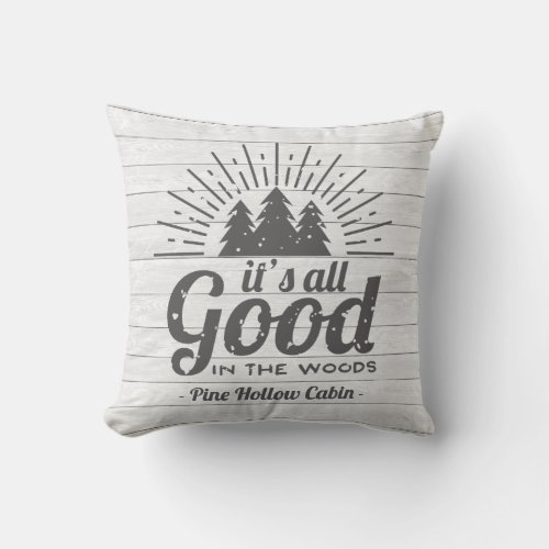 Its All Good in the Woods  Custom Rustic Throw Pillow