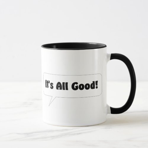 Its All Good Mug