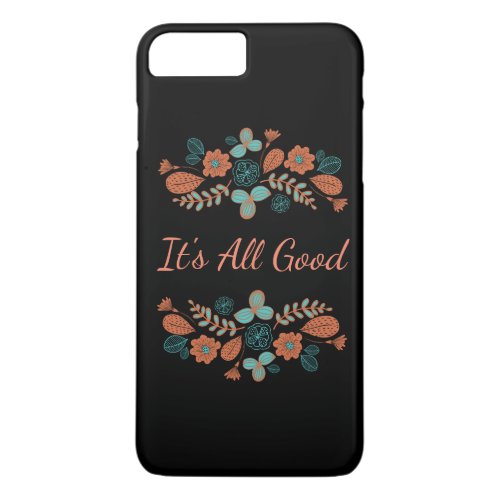 Its All Good  Nature iPhone 8 Plus7 Plus Case