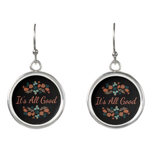 Its All Good  Nature Earrings