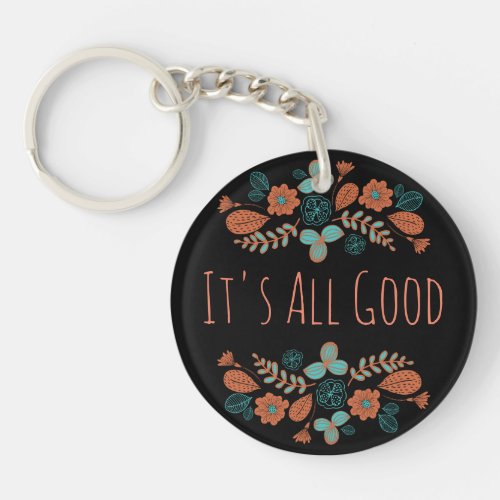 Its All Good  Nature Keychain