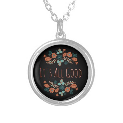 Its All Good  Nature Silver Plated Necklace