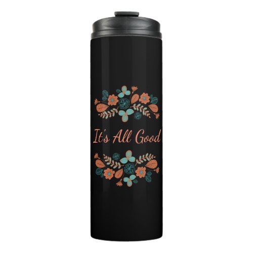 Its All Good  Nature Thermal Tumbler