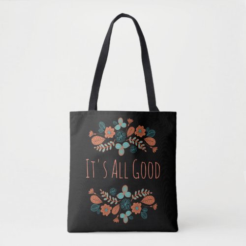 Its All Good  Nature Tote Bag