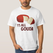 It's All Good With Gouda Cheese