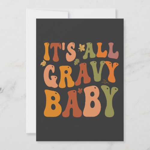 Its all Gravy Baby Funny Thanksgiving Turkey Fall Invitation